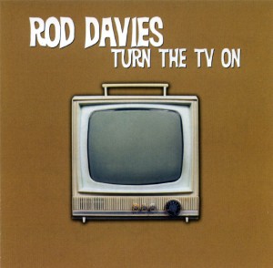 Rod Davies - Turn The TV On (cover)
